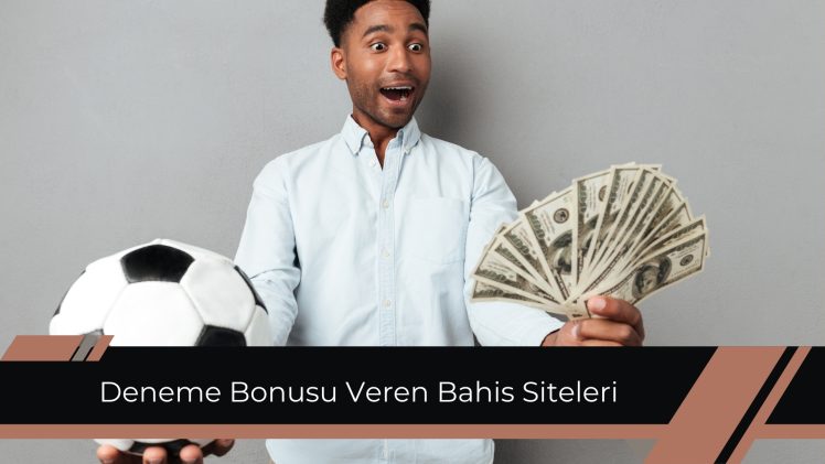Deneme Bonusu Veren Bahis Siteleri