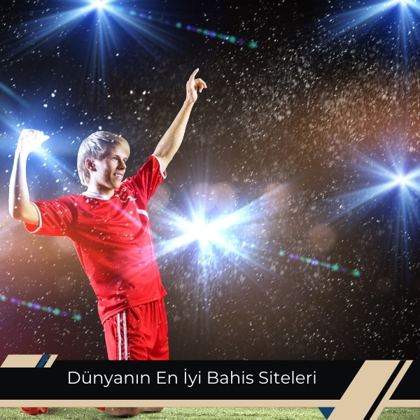 Dünyanın En İyi Bahis Siteleri