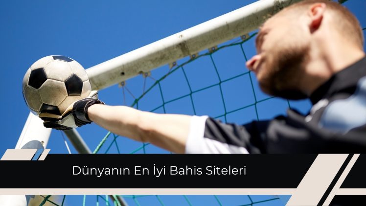 Dünyanın En İyi Bahis Siteleri