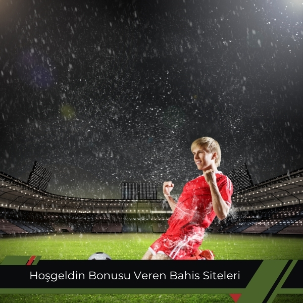 Hoşgeldin Bonusu Veren Bahis Siteleri