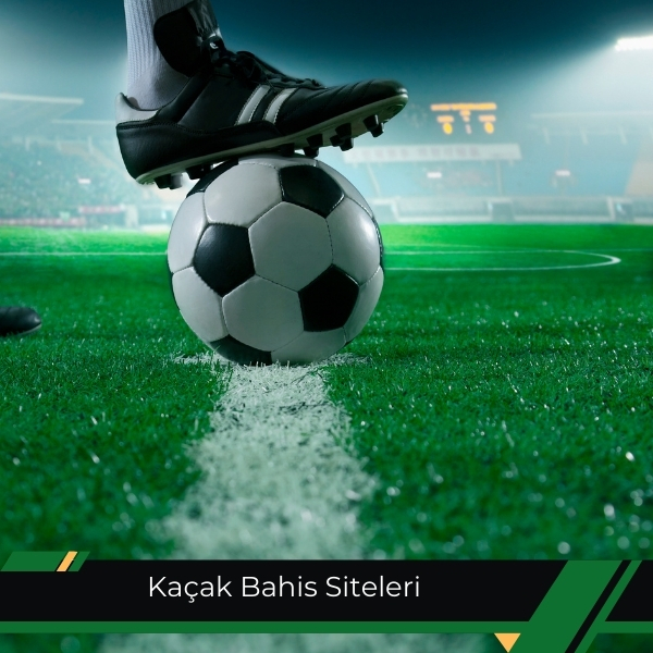 Kaçak Bahis Siteleri