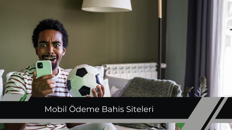 Mobil ödeme bahis siteleri